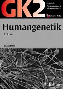 Original-Prüfungsfragen GK 2. Humangenetik: Mit Kommentar und Kurzlehrbuch