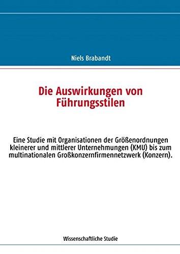 Die Auswirkungen von Führungsstilen auf die Performanz von multinationalen Firmennetzwerken: Eine Studie mit Organisationen der Größenordnungen ... Großkonzernfirmennetzwerk (Konzern).