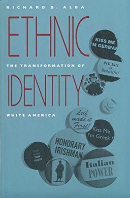 Alba, R: Ethnic Identity - The Transformation of White Ameri: The Transformation of White America