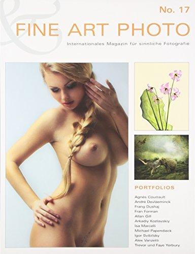 FINE ART PHOTO Nr. 17: Internationales Magazin für sinnliche Fotografie