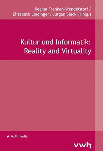 Kultur und Informatik: Reality and Virtuality