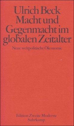 Macht und Gegenmacht im globalen Zeitalter: Neue weltpolitische Ökonomie