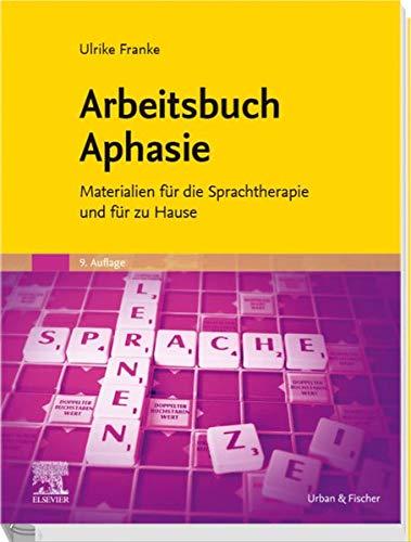 Arbeitsbuch Aphasie: Materialien für die Sprachtherapie und für zu Hause