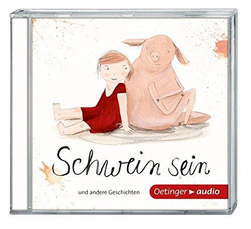 Schwein sein und andere Geschichten (CD): Lesung mit Geräuschen und Musik, 30min