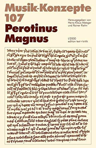 Perotinus Magnus (Musik-Konzepte 107)