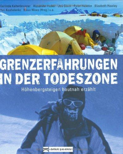 Grenzerfahrungen in der Todeszone: Höhenbergsteigen hautnah erzählt