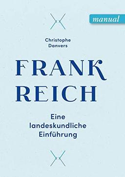 Frankreich: Eine landeskundliche Einführung: Eine landeskundliche Einfhrung