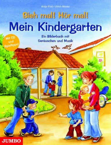 Sieh mal ! Hör mal! Mein Kindergarten: Ein Bilderbuch mit Geräuschen und Musik