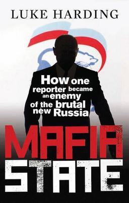 Mafia State: How one reporter became an enemy of the brutal new Russia