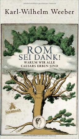 Rom sei Dank!: Warum wir alle Caesars Erben sind