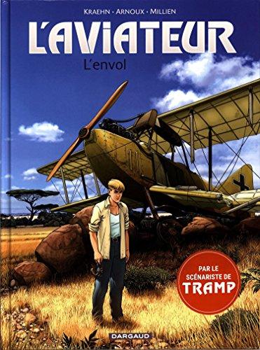 L'aviateur. Vol. 1. L'envol