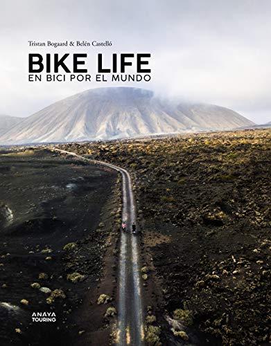 Bike life. En bici por el mundo (Guías Singulares)