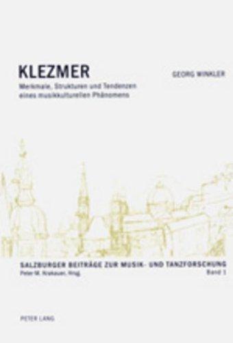 Klezmer: Merkmale, Strukturen und Tendenzen eines musikkulturellen Phänomens (Salzburger Beiträge zur Musik- und Tanzforschung)