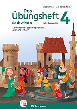 Das Übungsheft Basiswissen Mathematik 4: Mathematische Basiskompetenzen üben und festigen