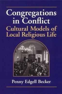 Congregations in Conflict: Cultural Models of Local Religious Life