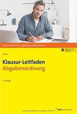 Klausur-Leitfaden Abgabenordnung: Für die Steuerberaterprüfung