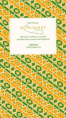 Nepalkunde: Menschen, Kulturen und Staat zwischen Monsunwald und Bergwüste