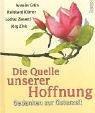 Die Quelle unserer Hoffnung: Gedanken zur Osterzeit