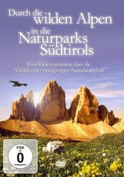 Durch Die Wilden Alpen In Die Naturparks Südtirols