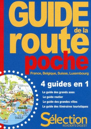 Guide de la route : France, Belgique, Suisse, Luxembourg : 4 guides en 1