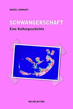 Schwangerschaft. Eine Kulturgeschichte