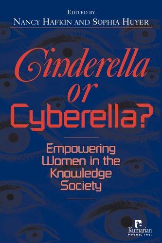 Cinderella or Cyberella?: Empowering Women in the Knowledge Society