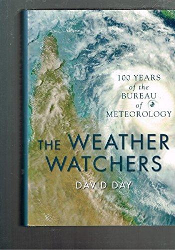 The Weather Watchers: 100 Years of the Bureau of Meteorology