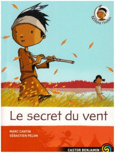 Nitou l'Indien. Vol. 4. Le secret du vent