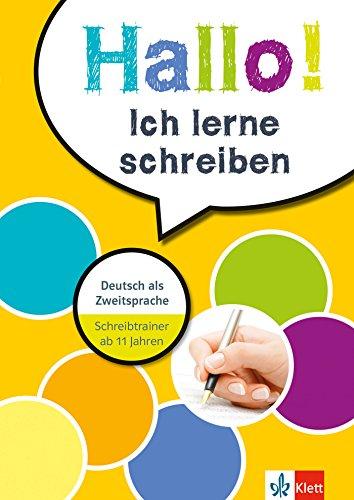 Klett Hallo! Ich lerne schreiben: Deutsch als Zweitsprache - Schreibtrainer ab 11 Jahren