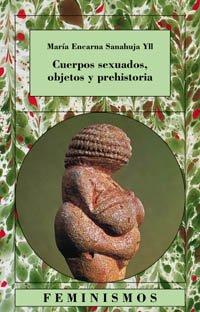 Cuerpos sexuados, objetos y prehistoria (Feminismos)