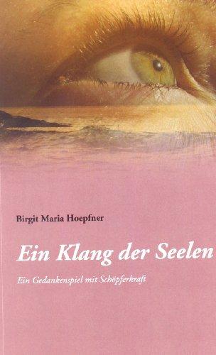 Ein Gedankenspiel mit Schöpferkraft: Ein Klang der Seelen