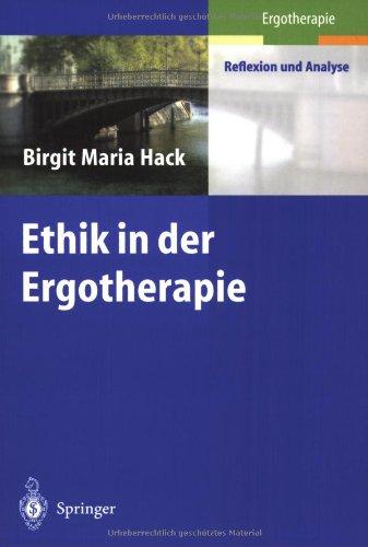 Ethik in der Ergotherapie (Ergotherapie - Reflexion und Analyse)