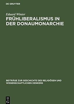 Frühliberalismus in der Donaumonarchie: Religiöse, nationale und wissenschaftliche Strömungen von 1790-1868