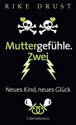 Muttergefühle. Zwei: Neues Kind, neues Glück