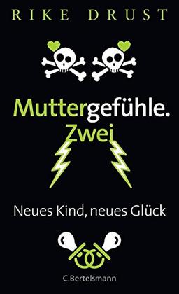 Muttergefühle. Zwei: Neues Kind, neues Glück