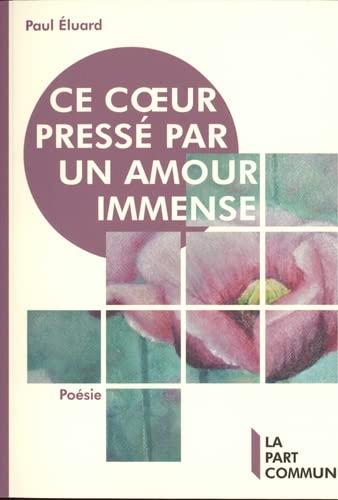 Ce coeur pressé par un amour immense : anthologie