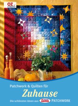 Patchwork & Quilten für Zuhause: Die schönsten Ideen aus Lena Special Patchwork