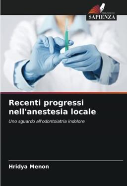 Recenti progressi nell'anestesia locale: Uno sguardo all'odontoiatria indolore