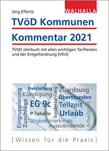 TVöD Kommunen Kommentar 2021: Kommentierte Textsammlung; TVöD mit allen Besonderen Teilen und Entgeltordnung: TVöD Jahrbuch mit allen wichtigen ... (VKA); Die neuen Entgelttabellen 2021/2022