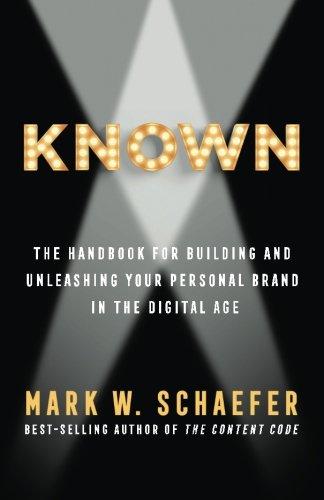 KNOWN: The handbook for building and unleashing your personal brand in the digital age