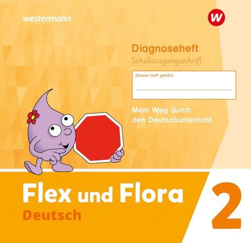 Flex und Flora - Ausgabe 2021: Diagnoseheft 2 (Schulausgangsschrift)