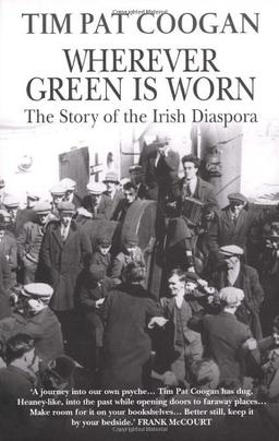 Wherever Green is Worn: The Story of the Irish Diaspora