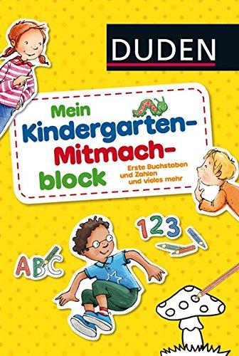 Duden: Mein Kindergarten-Mitmachblock: Erste Buchstaben und Zahlen und vieles mehr