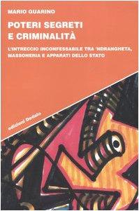 Poteri segreti e criminalità. L'intreccio inconfessabile tra 'ndrangheta, massoneria e apparati dello Stato