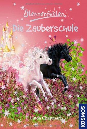 Sternenfohlen, Die Zauberschule: Doppelband: Doppelband: In der Einhornschule und Der Einhornprinz