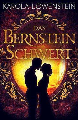 Das Bernsteinschwert (Die Bernstein-Chroniken, Band 3)