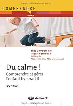 Du calme ! : comprendre et gérer l'enfant hyperactif