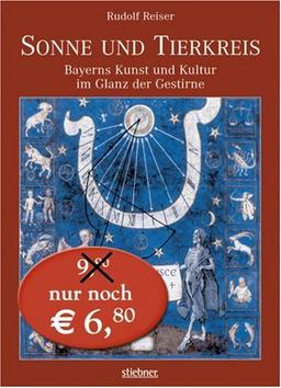 Sonne und Tierkreis Bayerns Kunst und Kultur im Glanz der Gestirne