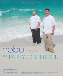 Nobu Miami: The Party Cookbook