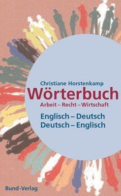 Wörterbuch Arbeit - Recht - Wirtschaft